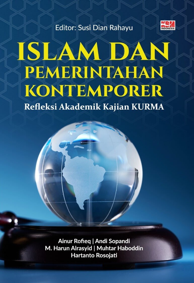 ISLAM DAN PEMERINTAHAN KONTEMPORER: Refleksi Akademik Kajian KURMA