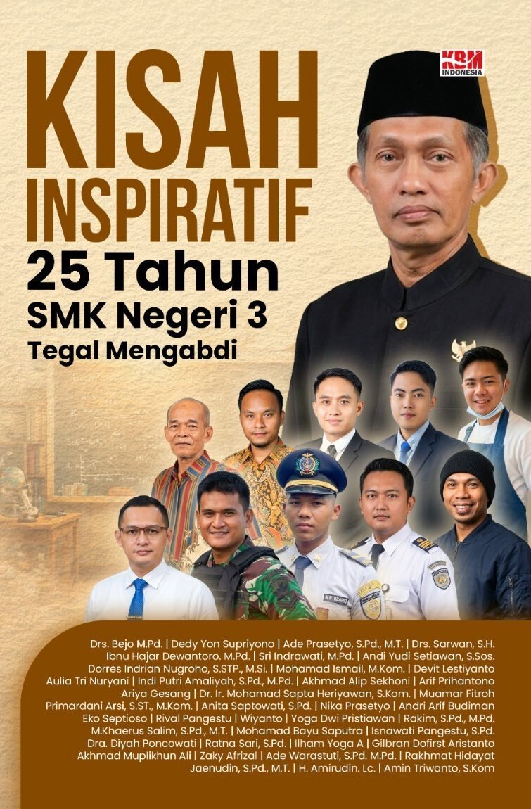 KISAH INSPIRATIF, 25 TAHUN SMK NEGERI 3 TEGAL MENGABDI