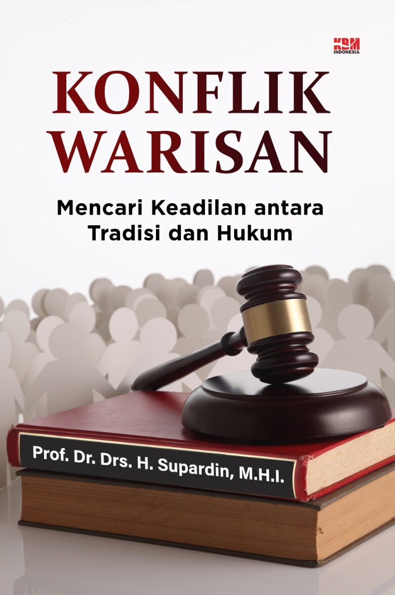 KONFLIK WARISAN Mencari Keadilan antara Tradisi dan Hukum