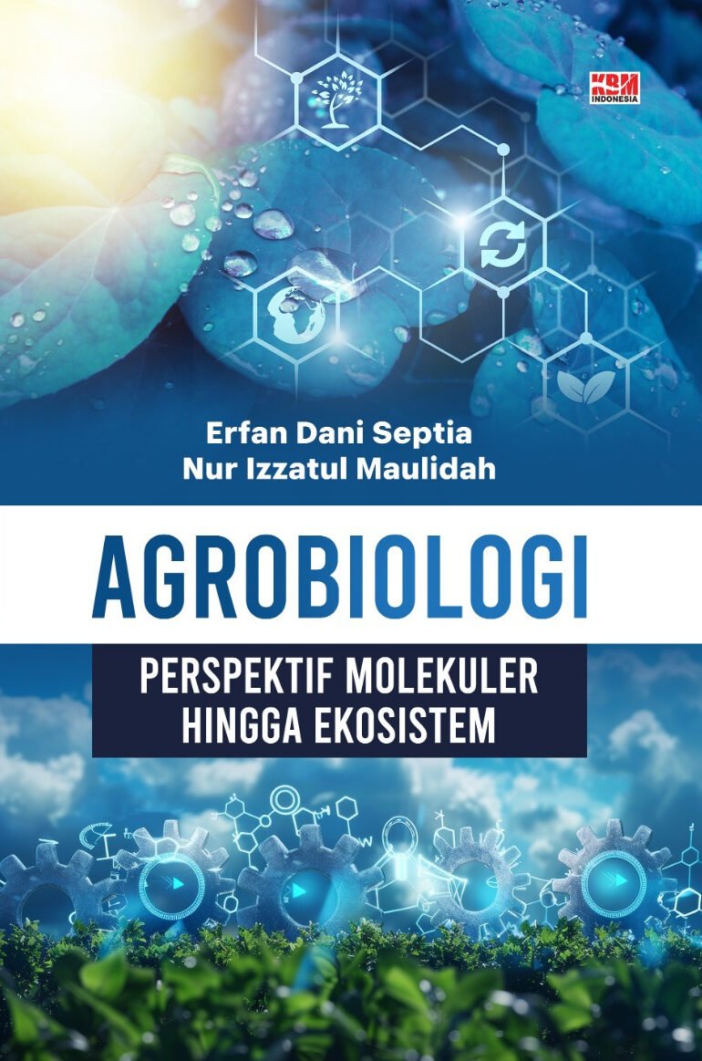 AGROBIOLOGI : Perspektif Molekuler Hingga Ekosistem