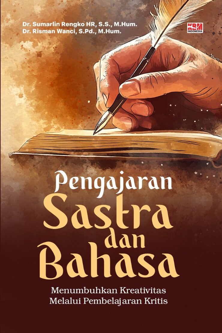 PENGAJARAN SASTRA DAN BAHASA : Menumbuhkan Kreativitas Melalui Pembelajaran Kritis