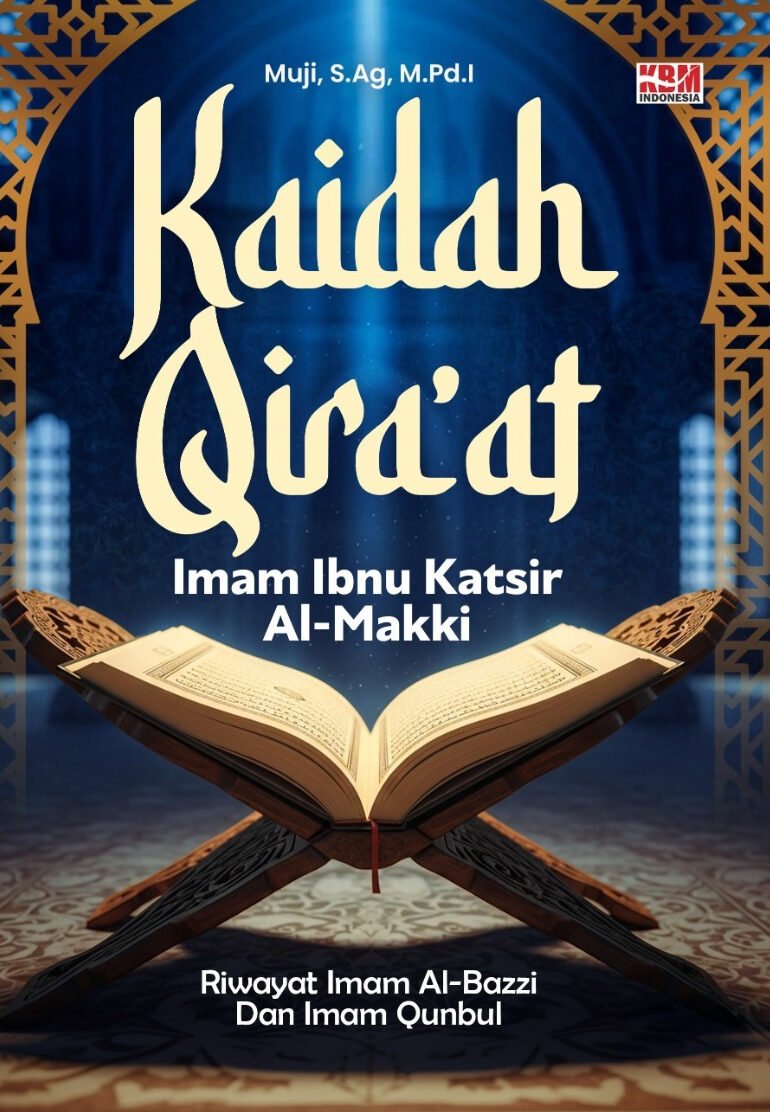 KAIDAH QIRA’AT IMAM IBNU KATSIR AL-MAKKI (Riwayat Imam Al-Bazzi Dan Imam Qunbul)