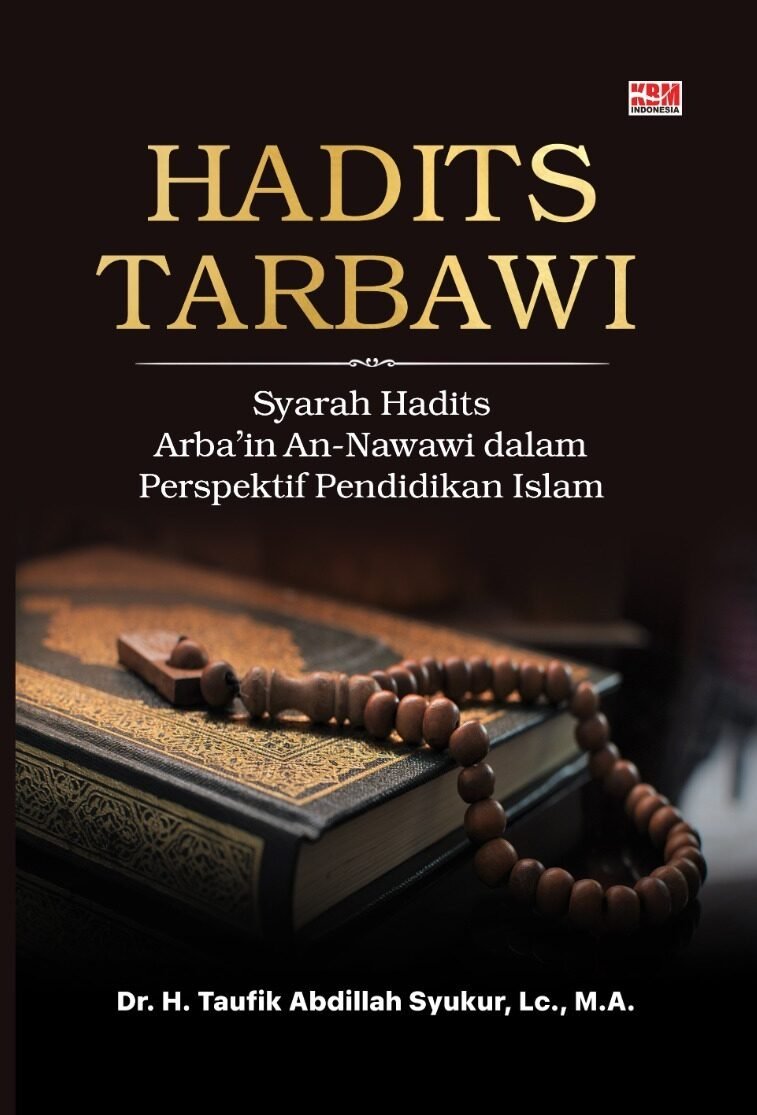 HADITS TARBAWI : Syarah Hadits Arba’in An-Nawawi dalam Perspektif Pendidikan Islam