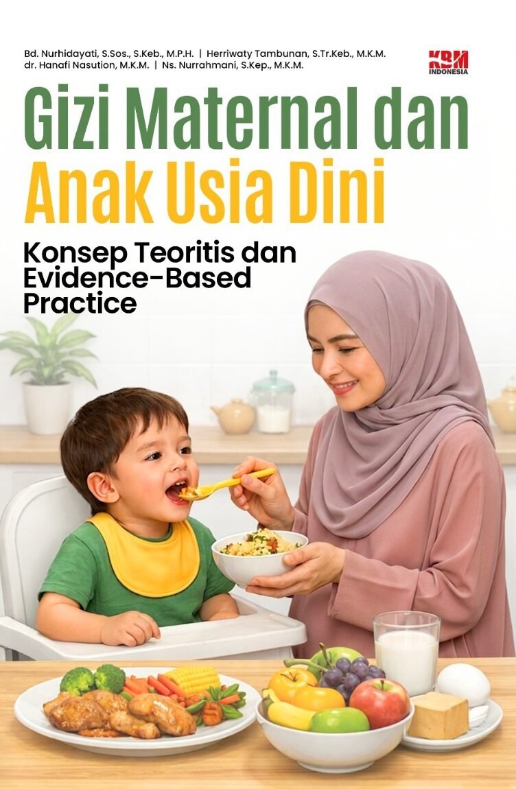 GIZI MATERNAL DAN ANAK USIA DINI: Konsep Teoritis dan Evidence-Based Practice