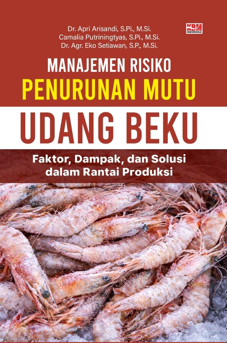 MANAJEMEN RISIKO PENURUNAN MUTU UDANG BEKU : Faktor, Dampak, dan Solusi dalam Rantai Produksi
