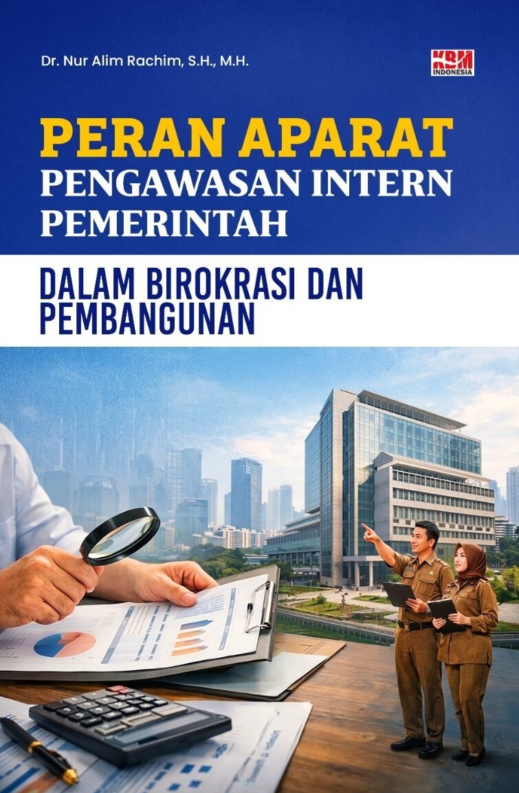 PERAN APARAT PENGAWASAN INTERN PEMERINTAH DALAM BIROKRASI DAN PEMBANGUNAN