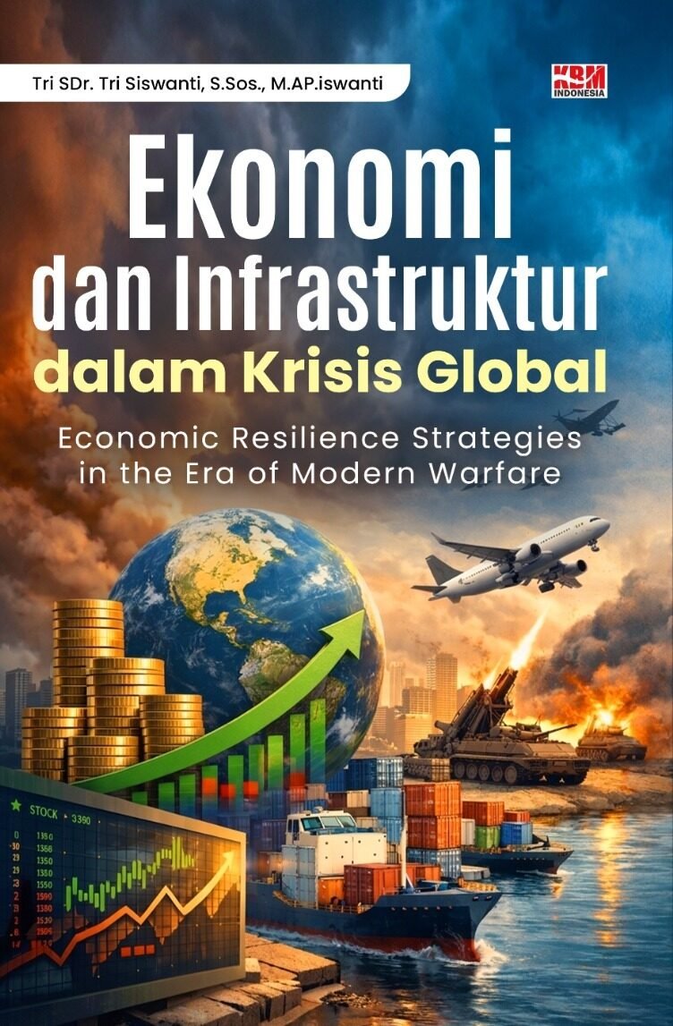 EKONOMI DAN INFRASTRUKTUR DALAM KRISIS GLOBAL : Economic Resilience Strategies in the Era of Modern Warfare