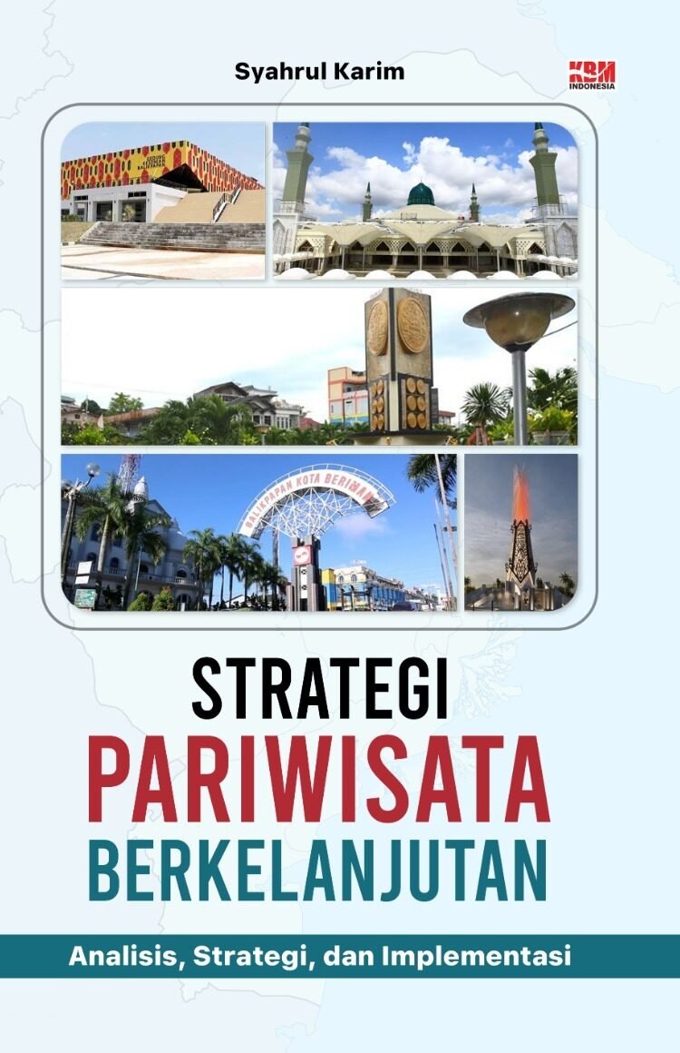 STRATEGI PARIWISATA BERKELANJUTAN : Analisis, Strategi, Dan Implementasi