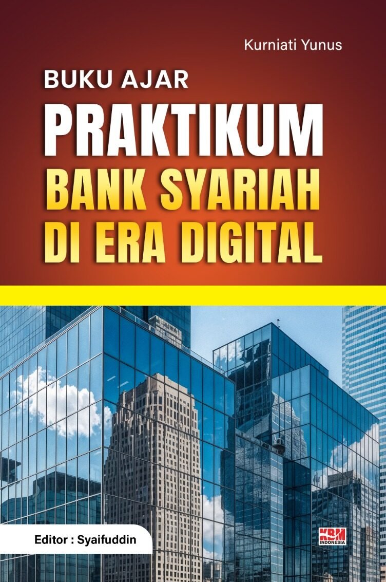 Buku ajar praktikum bank syariah di era digital