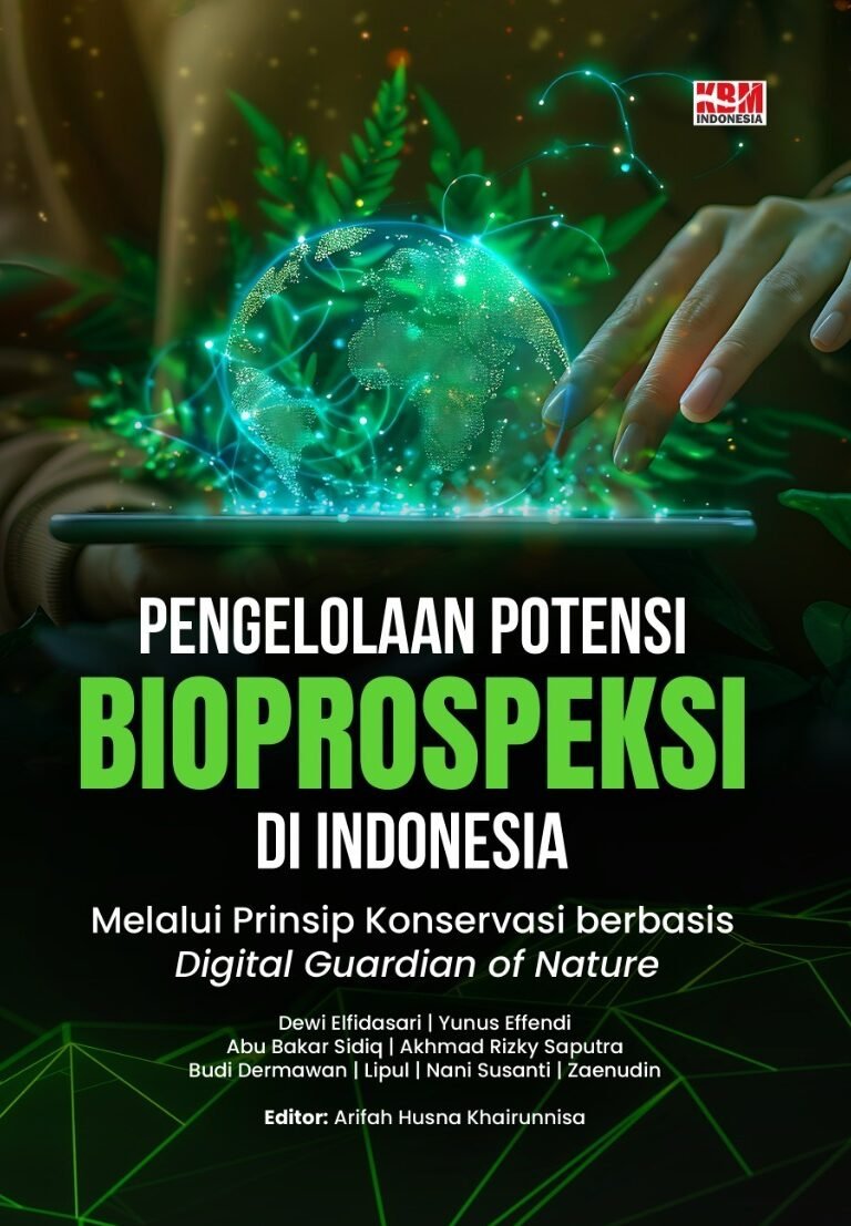 PENGELOLAAN POTENSI BIOPROSPEKSI DI INDONESIA : Melalui Prinsip Konservasi Berbasis Digital Guardian of Nature