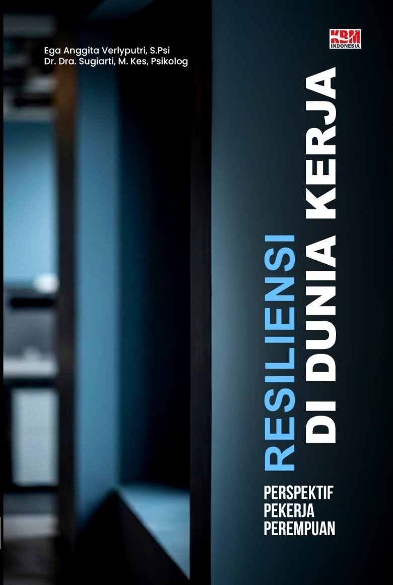 RESILIENSI DI DUNIA KERJA : Perspektif Pekerja Perempuan