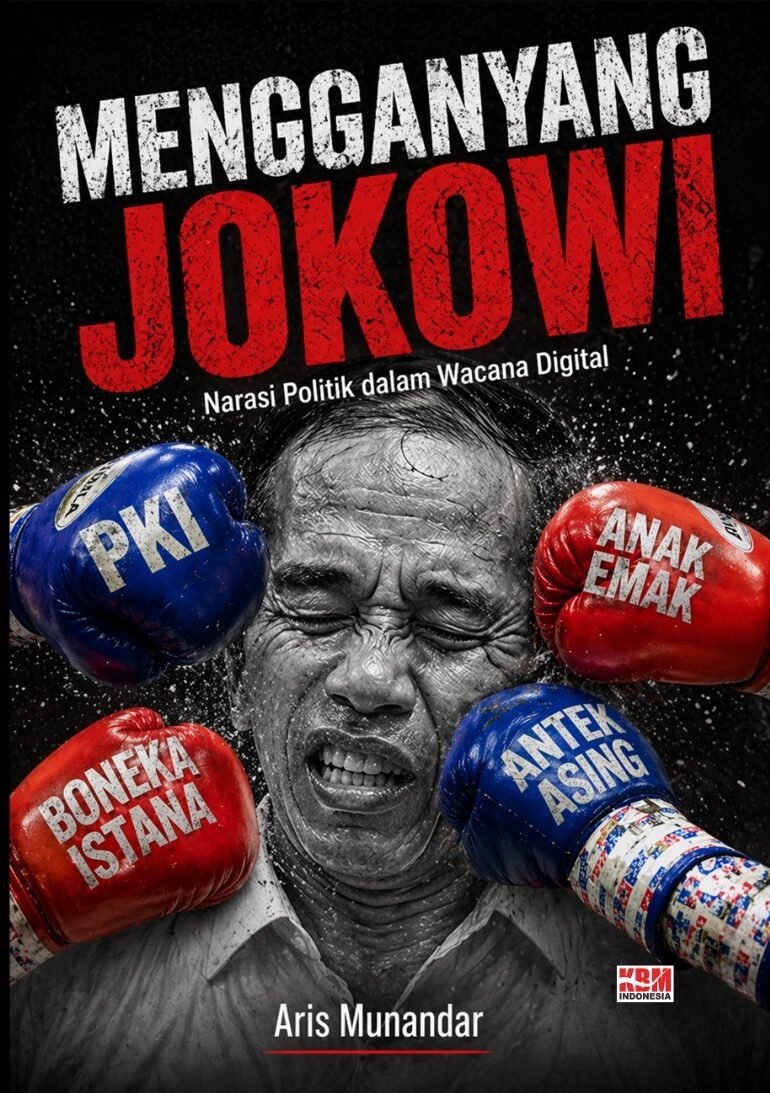 MENGGANYANG JOKOWI : Narasi Politik dalam Wacana Digital