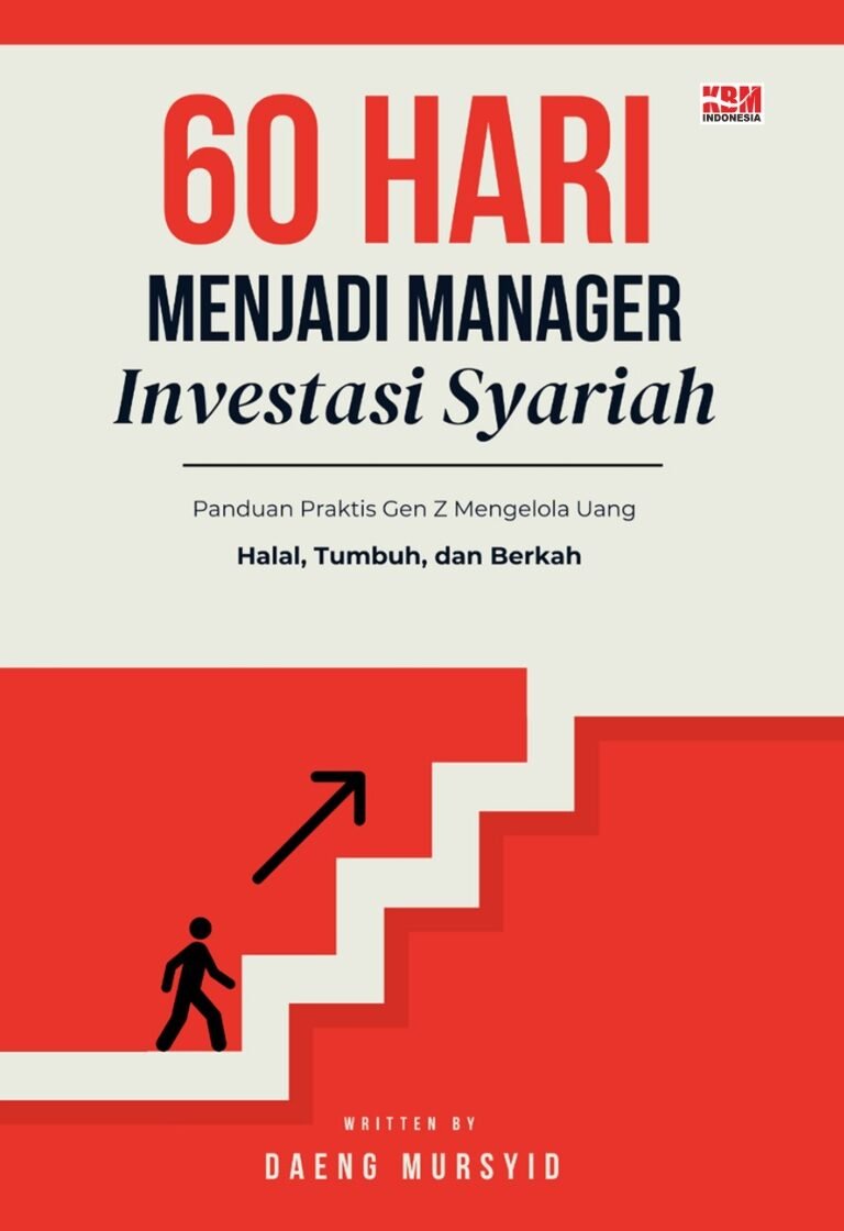 60 HARI MENJADI MANAGER INVESTASI SYARIAH : Panduan Praktis Gen Z Mengelola Uang Halal Tumbuh Dan Berkembang