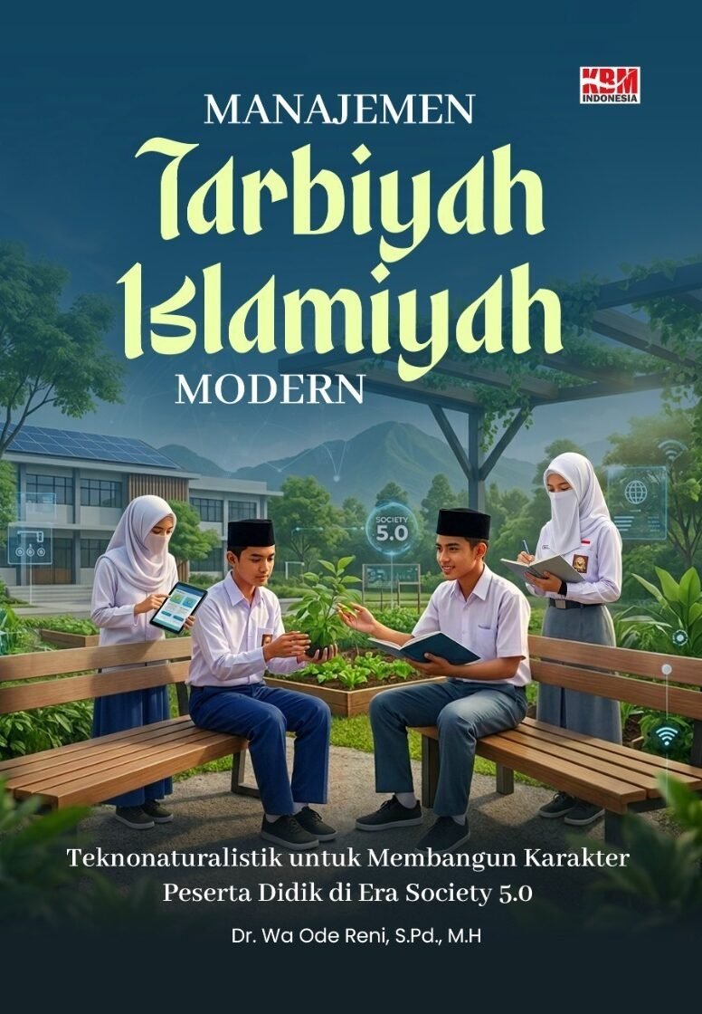 MANAJEMEN TARBIYAH ISLAMIYAH MODERN : Teknonaturalistik untuk Membangun Karakter Peserta Didik di Era Society 5.0