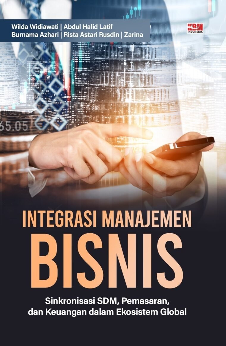 INTEGRASI MANAJEMEN BISNIS: Sinkronisasi SDM, Pemasaran, dan Keuangan dalam Ekosistem Global