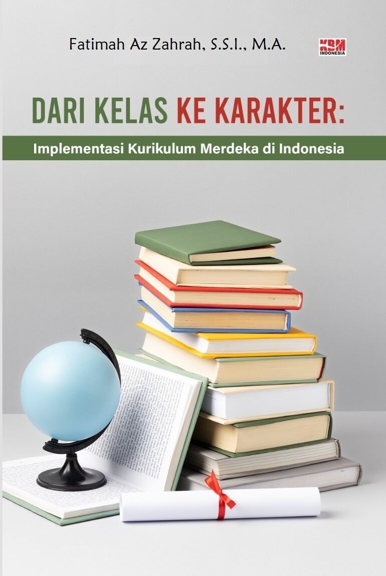 DARI KELAS KE KARAKTER : Implementasi Kurikulum Merdeka di Indonesia