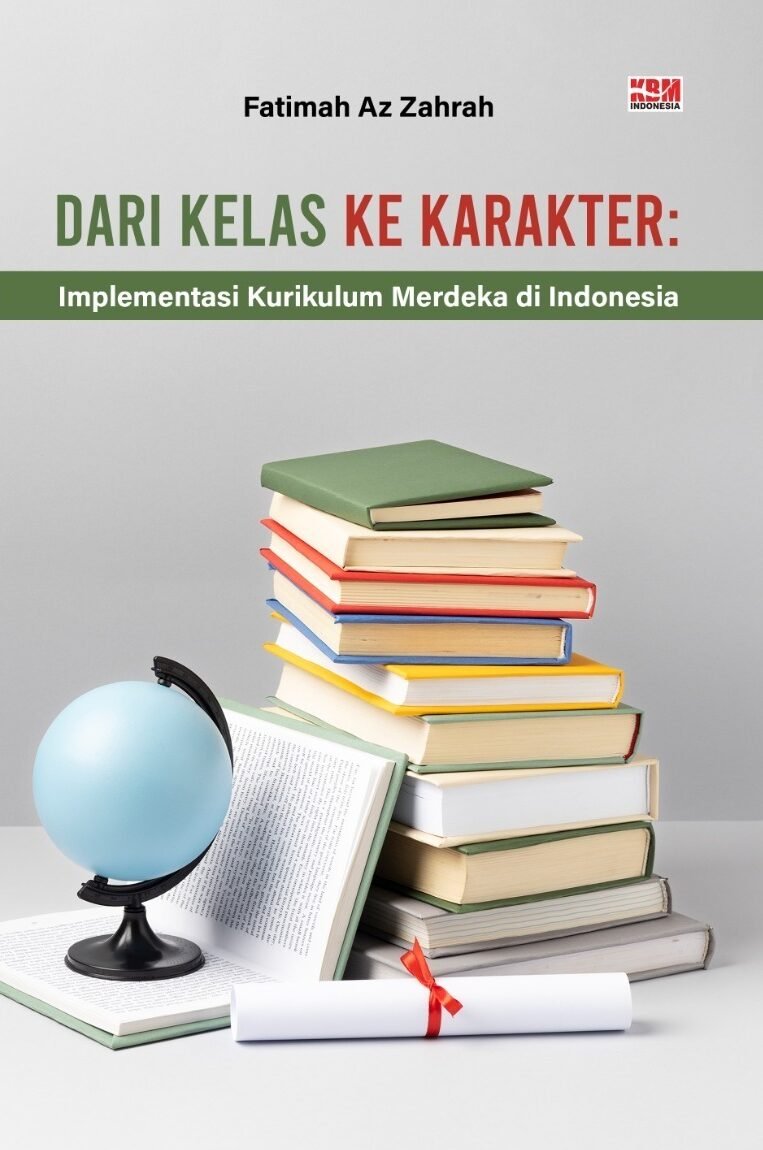 DARI KELAS KE KARAKTER : Implementasi Kurikulum Merdeka di Indonesia