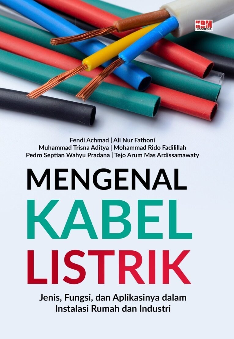 MENGENAL KABEL LISTRIKM: Jenis, Fungsi, dan Aplikasinya dalam Instalasi Rumah dan Industr