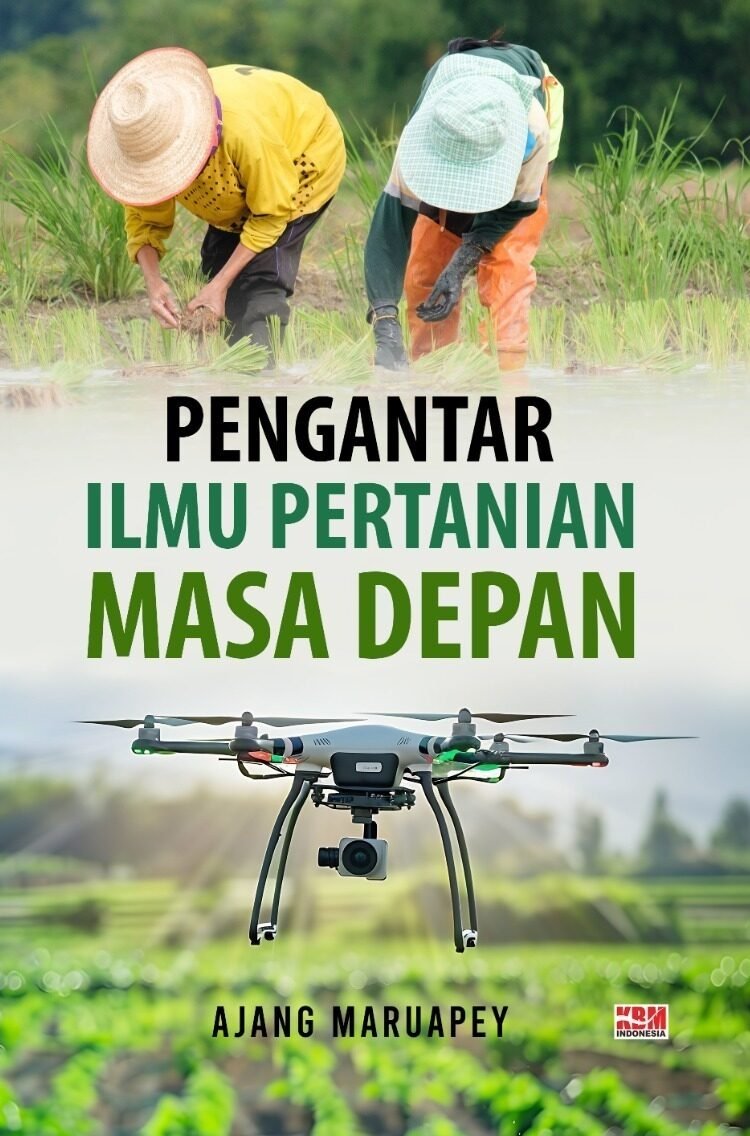 PENGANTAR ILMU PERTANIAN MASA DEPAN : Inovasi Untuk Ketahanan Pangan Berkelanjutan