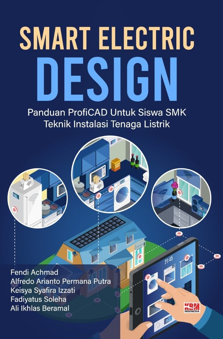 SMART ELECTRIC DESIGN : Panduan ProfiCAD untuk Siswa SMK Teknik Instalasi Tenaga Listrik