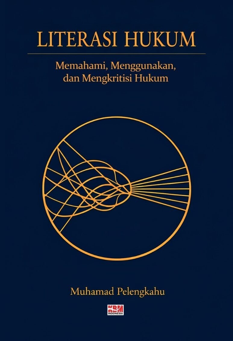 LITERASI HUKUM Memahami, Menggunakan, dan Mengkritisi Hukum