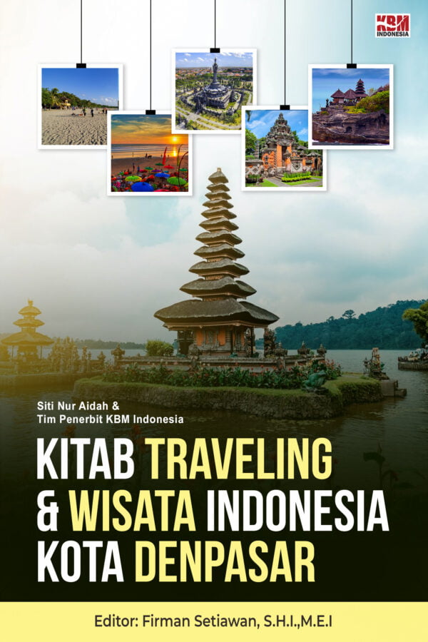 Kitab Traveling & Wisata Indonesia Kota Denpasar (Jilid 6)