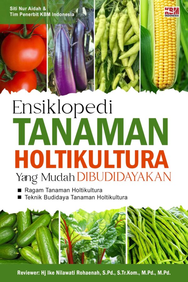 ENSIKLOPEDI TANAMAN HORTIKULTURA YANG MUDAH DIBUDIDAYAKAN