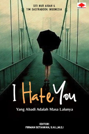 I HATE YOU Yang abadi adalah masalalunya