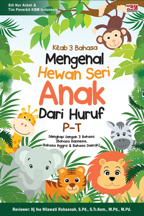 KITAB 3 BAHASA Mengenal Hewan Seri Anak Dari Huruf P-T