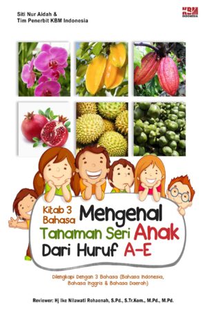 KITAB 3 BAHASA Mengenal Tanaman Seri Anak Dari Huruf A-E