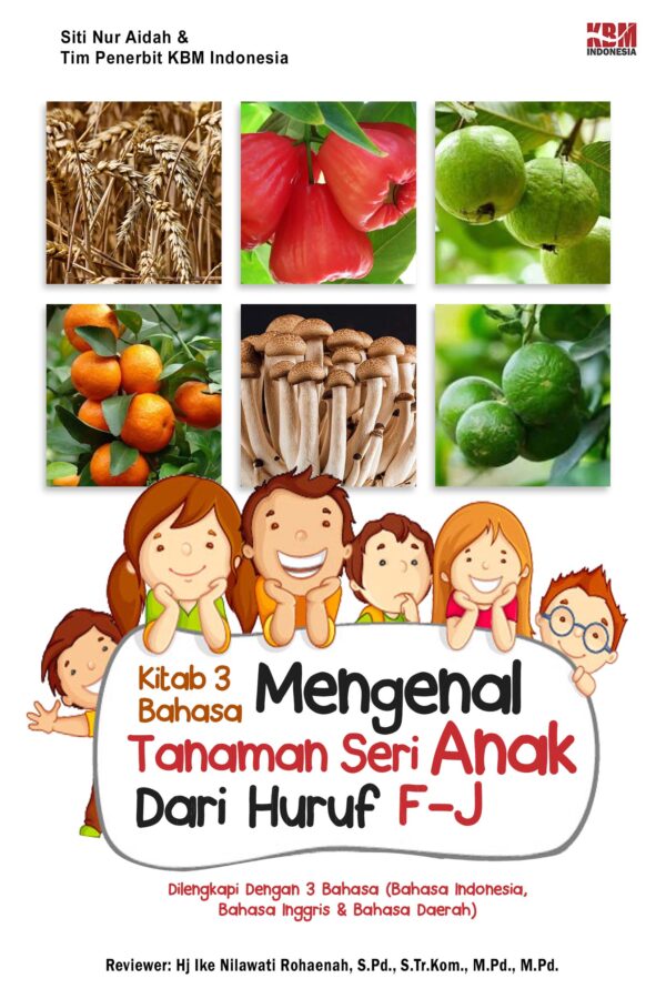 KITAB 3 BAHASA Mengenal Tanaman Seri Anak Dari Huruf F-J