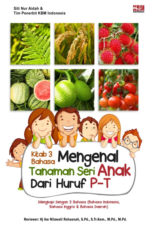 KITAB 3 BAHASA Mengenal Tanaman Seri Anak Dari Huruf P-T