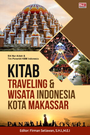 Kitab Traveling & Wisata Indonesia Kota Makassar (Jilid 7)