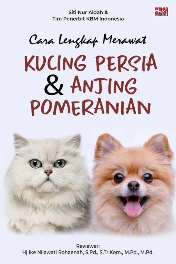 Cara Lengkap Merawat Kucing Persia dan Anjing Pomeranian