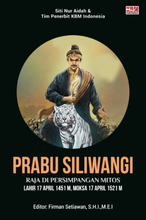 Prabu Siliwangi Raja di Persimpangan Mitos Lahir : 17 April 1451 M Moksa : 17 April 1521 M