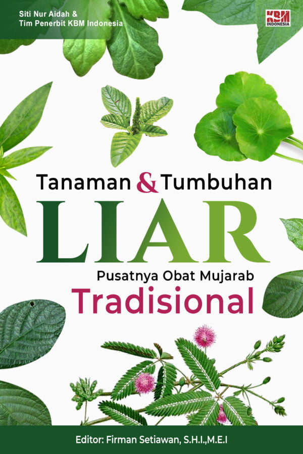 Tanaman & Tumbuhan Liar Pusatnya Obat Mujarab Tradisional