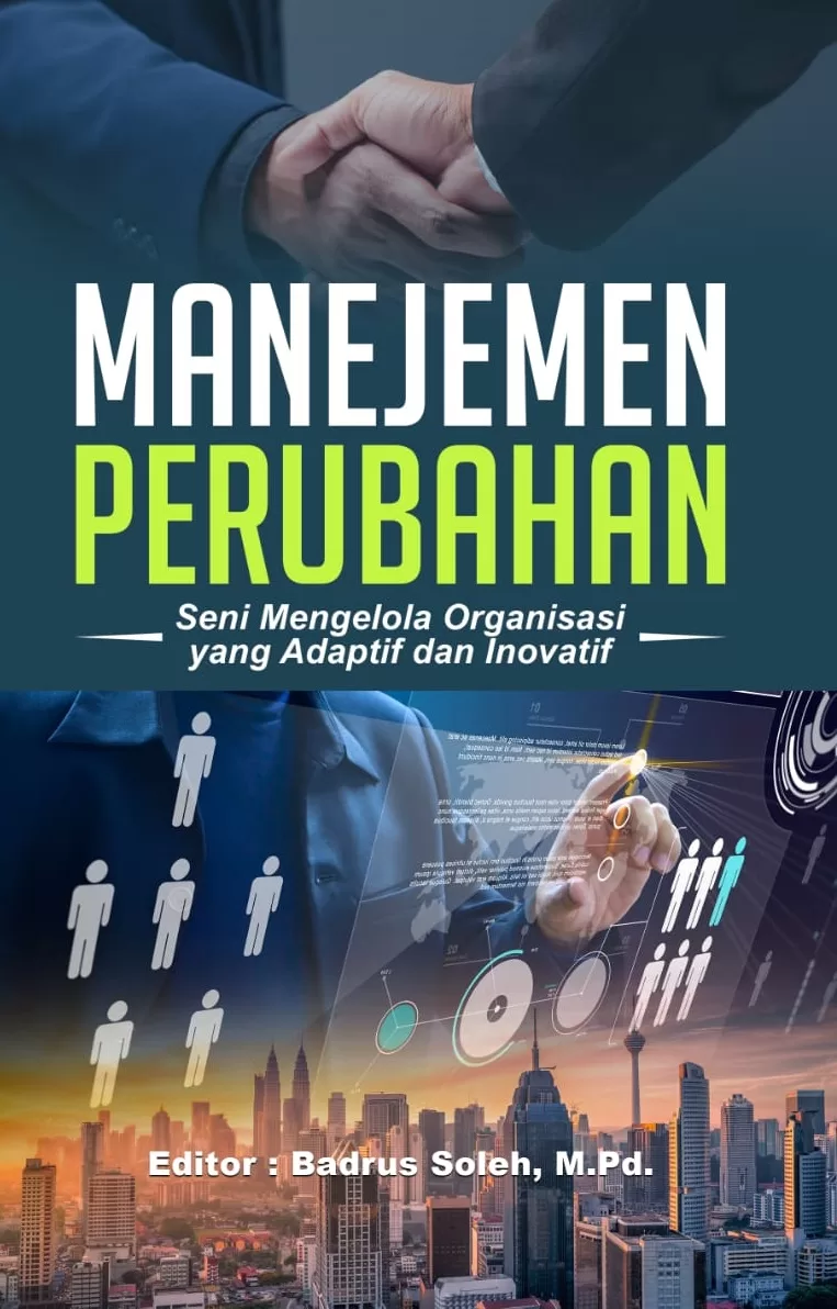 MANAJEMEN PERUBAHAN (Seni Mengelola Organisasi Yang Adaptif Dan ...