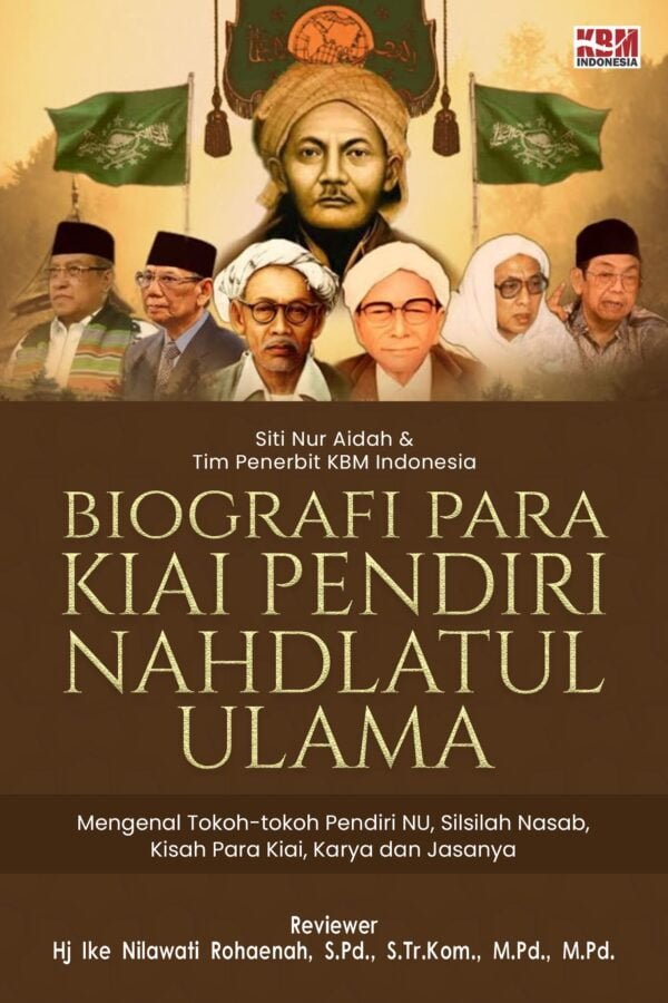 BIOGRAFI PARA KIAI PENDIRI NAHDLATUL ULAMA