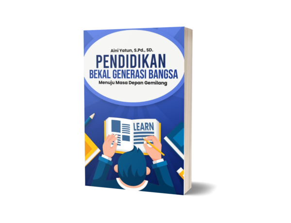 Buku Pendidikan BEKAL GENERASI BANGSA Menuju Masa Depan Gemilang