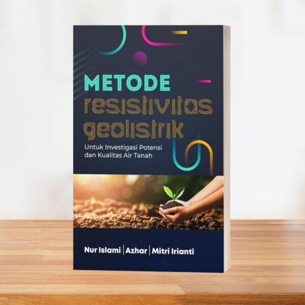 Buku Metode Resistivitas Geolistrik untuk Investigasi Potensi dan Kualitas Airtanah