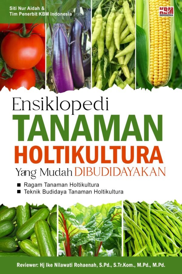 ENSIKLOPEDI TANAMAN HORTIKULTURA YANG MUDAH DIBUDIDAYAKAN