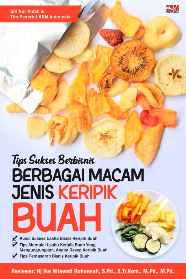 TIPS SUKSES BERBISNIS BERBAGAI MACAM JENIS KERIPIK BUAH