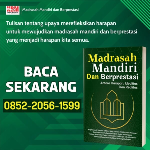 Buku Madrasah Mandiri Dan Berprestasi Antara Harapan, Idealitas Dan Realitas