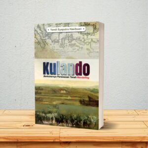 Buku Kulando Berkobarnya Perlawanan Tanah Mandailing