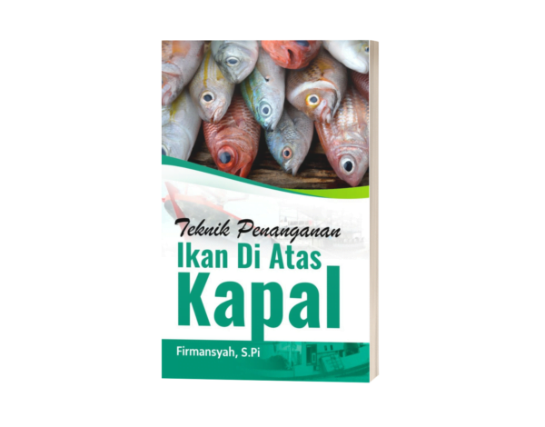 TEKNIK PENANGANAN IKAN DI ATAS KAPAL