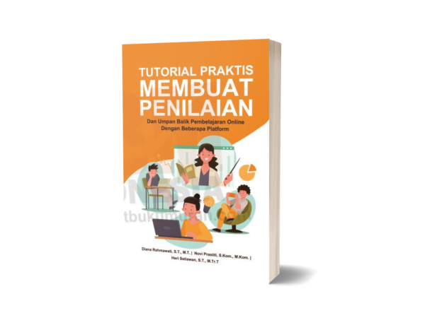 TUTORIAL PRAKTIS  MEMBUAT PENILAIAN (Dan Umpan Balik Pembelajaran Online Dengan Beberapa Platform)