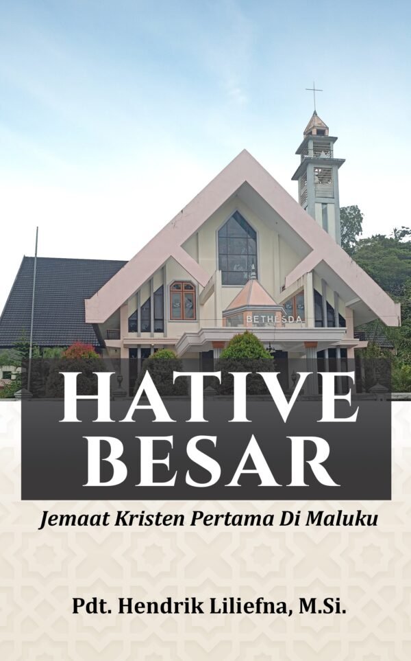 HATIVE BESAR (Jemaat  Kristen Pertama Di Maluku)