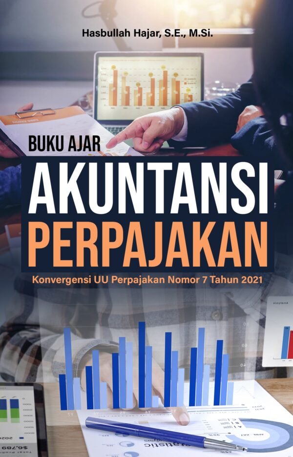 BUKU AJAR AKUNTANSI PERPAJAKAN (Konvergensi UU Perpajakan Nomor 7 Tahun 2021)