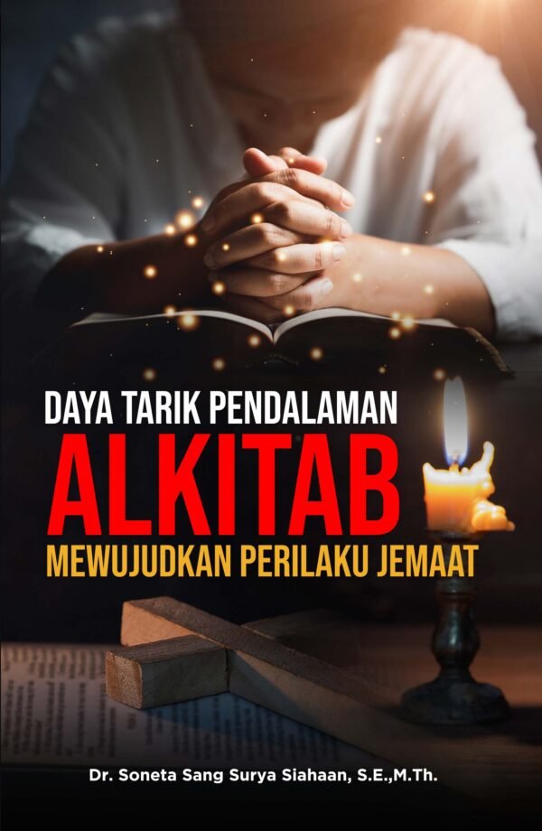 DAYA TARIK PENDALAMAN ALKITAB MEWUJUDKAN PERILAKU JEMAAT