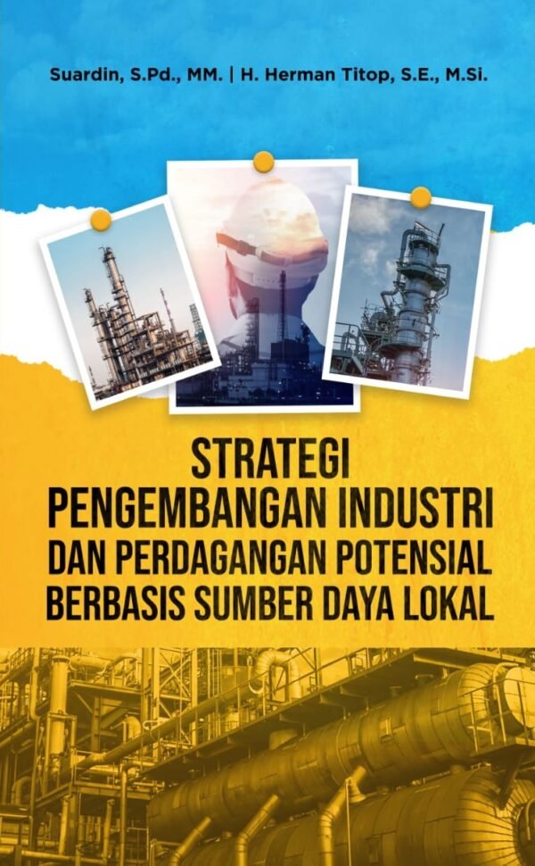 STRATEGI PENGEMBANGAN INDUSTRI DAN PERDAGANGAN POTENSIAL BERBASIS SUMBER DAYA LOKAL